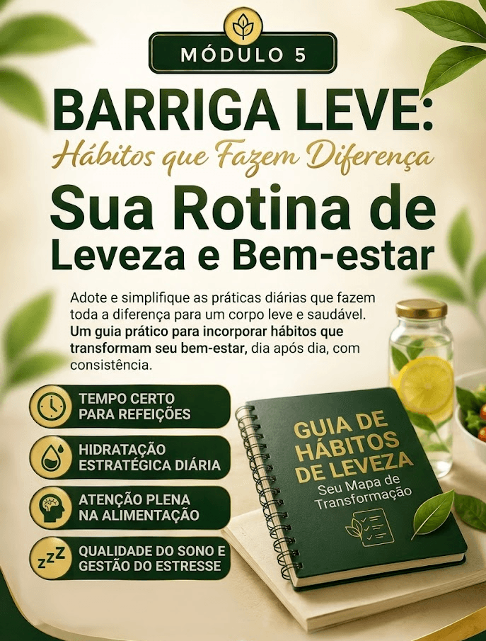 Módulo 05: Barriga Leve: Hábitos que Fazem Diferença
